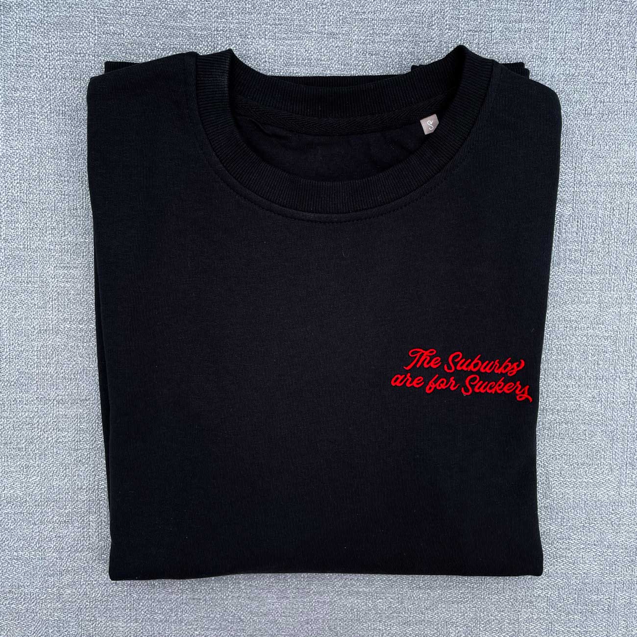 The Suburbs are For Suckers Sweatshirt | thesuburbsareforsuckers.com