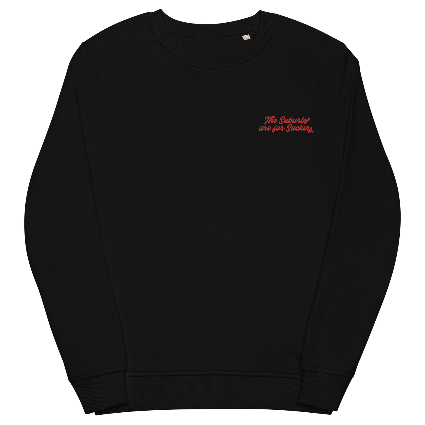 The Suburbs are For Suckers Sweatshirt | thesuburbsareforsuckers.com